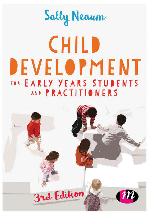 Child Development for Early Years Students and Practitioners (Early Childhood Studies Ser.)