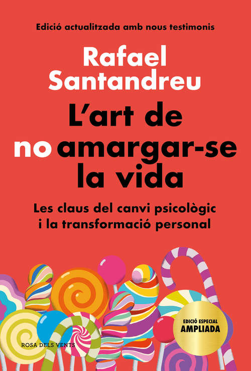 Book cover of L'art de no amargar-se la vida (edició especial): Les claus del canvi psicològic i la transformació personal