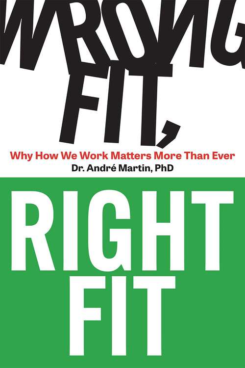 Book cover of Wrong Fit, Right Fit: Why How We Work Matters More Than Ever