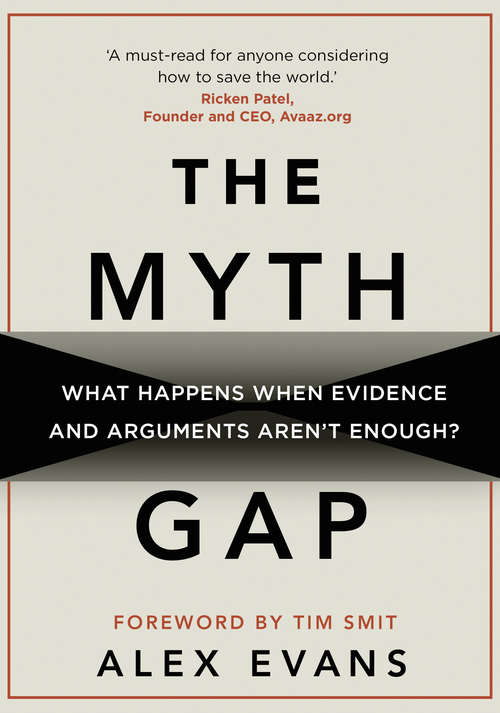 Book cover of The Myth Gap: What Happens When Evidence And Arguments Aren't Enough