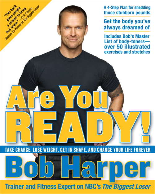 Book cover of Are You Ready!: Take Charge, Lose Weight, Get in Shape, and Change Your Life Forever
