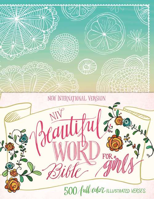 Book cover of NIV Beautiful Word Bible for Girls: 500 Full-Color Illustrated Verses