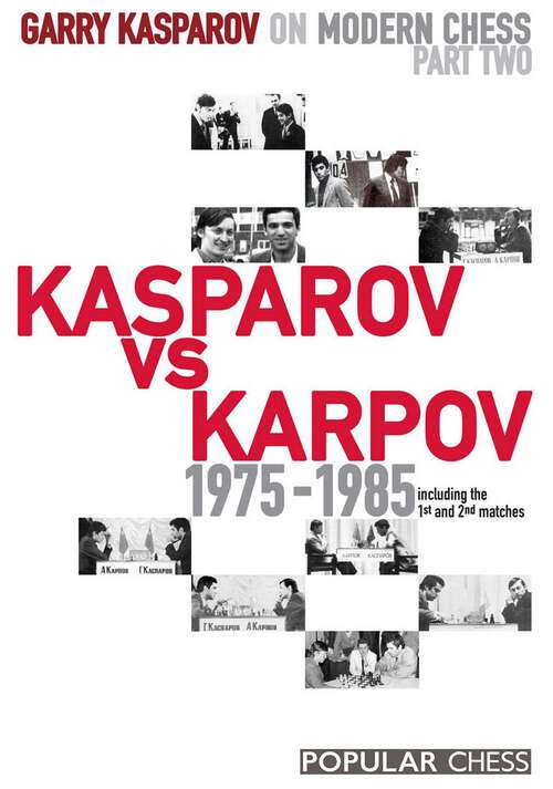 Book cover of Garry Kasparov on Modern Chess, Part 2: Kasparov Vs Karpov 1975-1985