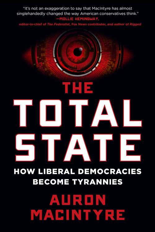 Book cover of The Total State: How Liberal Democracies Become Tyrannies