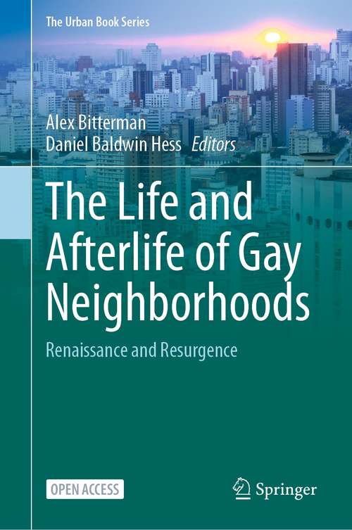 The Life and Afterlife of Gay Neighborhoods: Renaissance and Resurgence (The Urban Book Series)