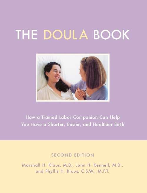 Book cover of The Doula Book: How a Trained Labor Companion Can Help You Have a Shorter, Easier, and Healthier Birth