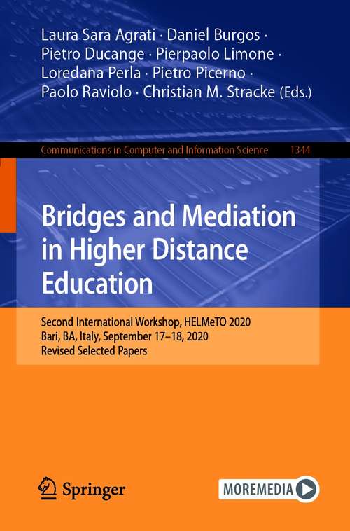 Bridges and Mediation in Higher Distance Education: Second International Workshop, HELMeTO 2020, Bari, BA, Italy, September 17–18, 2020, Revised Selected Papers (Communications in Computer and Information Science #1344)