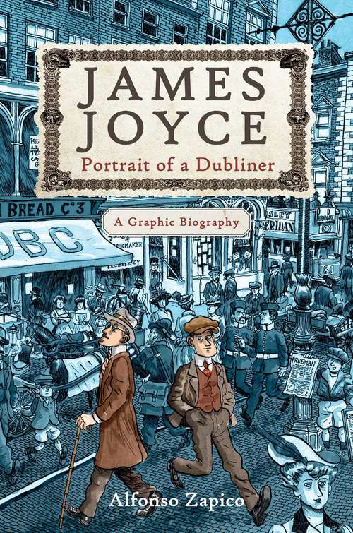 Book cover of James Joyce: Portrait of a Dubliner—A Graphic Biography (Proprietary)