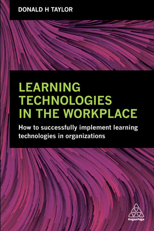 Book cover of Learning Technologies in the Workplace: How to Successfully Implement Learning Technologies in Organizations