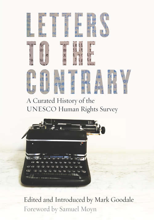Letters to the Contrary: A Curated History of the UNESCO Human Rights Survey (Stanford Studies in Human Rights)