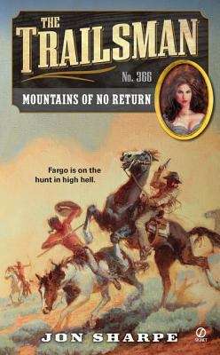 Book cover of Mountains of No Return (Trailsman #366)