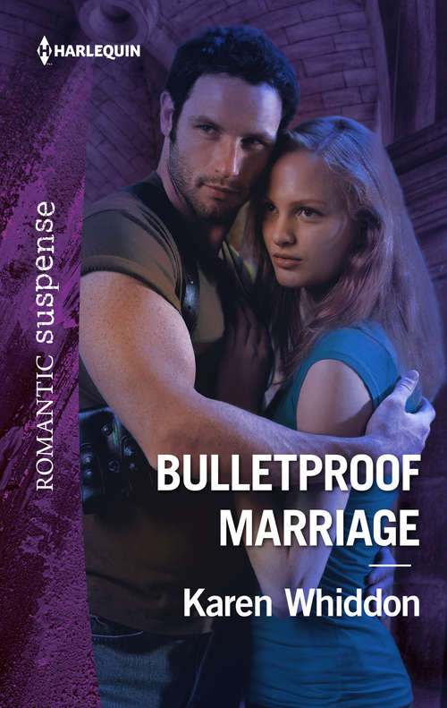 Bulletproof Marriage: Bulletproof Marriage; Kiss Or Kill; Lazlo's Last Stand (Mission: Impassioned #4)