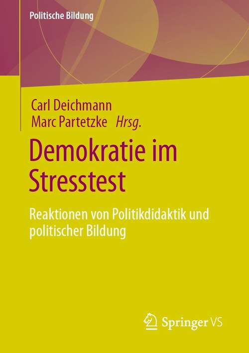 Book cover of Demokratie im Stresstest: Reaktionen von Politikdidaktik und politischer Bildung (1. Aufl. 2021) (Politische Bildung)