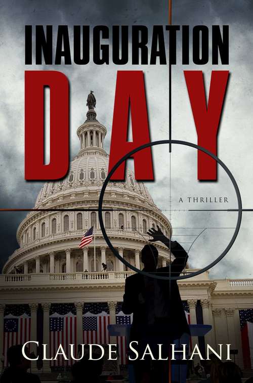 Book cover of Inauguration Day: A Thriller