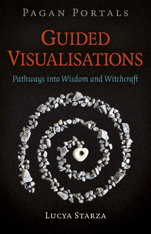 Book cover of Pagan Portals - Guided Visualisations: Pathways into Wisdom and Witchcraft