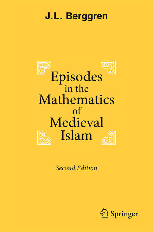 Book cover of Episodes in the Mathematics of Medieval Islam