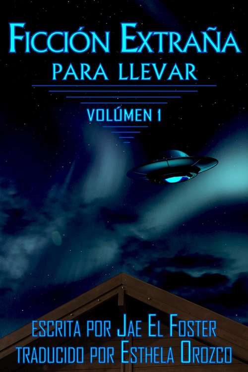Book cover of Ficción Extraña para Llevar: Volúmen 1
