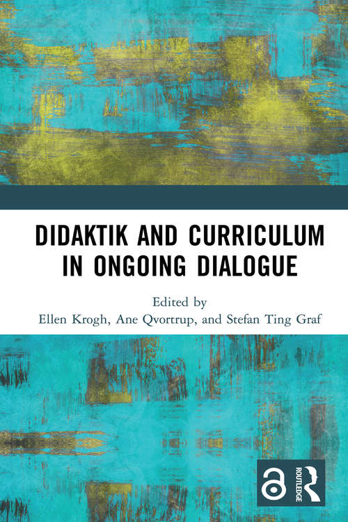 Didaktik and Curriculum in Ongoing Dialogue