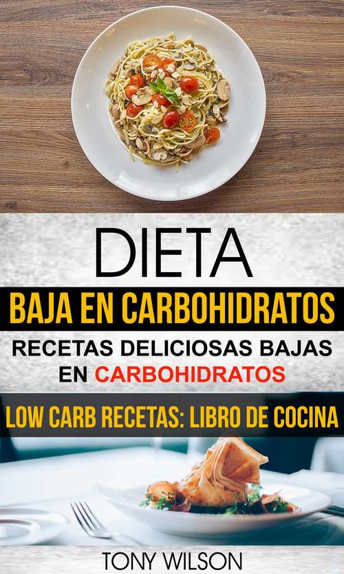 Book cover of Dieta Baja en Carbohidratos: Libro De Cocina)