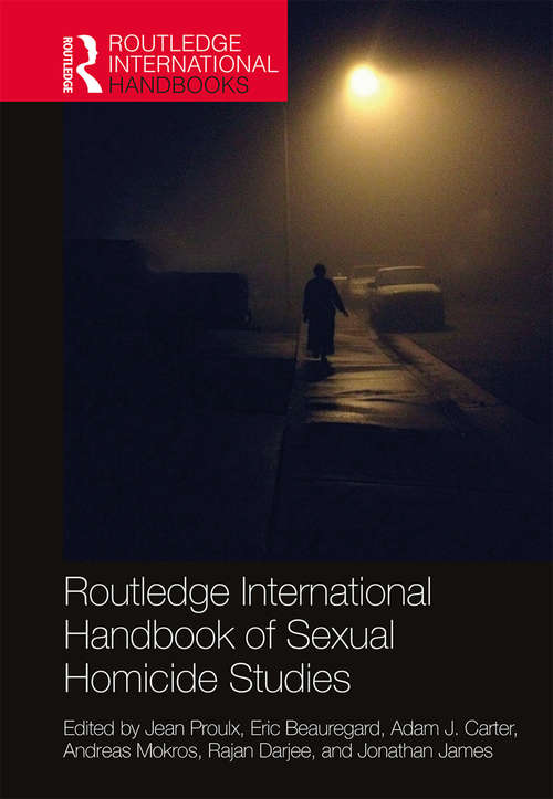 Routledge International Handbook of Sexual Homicide Studies (Routledge International Handbooks)
