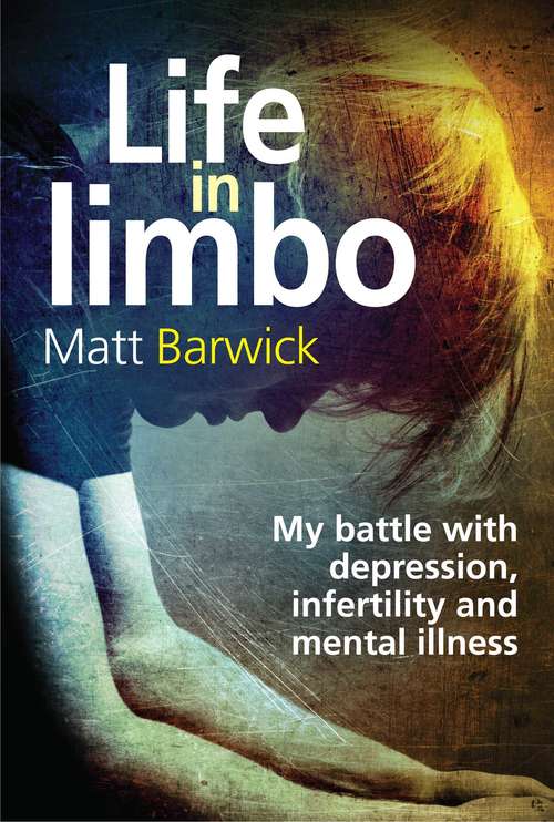 Book cover of Life in Limbo: My battle with depression, infertility and mental illness.