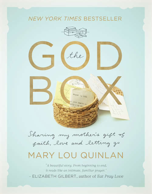 The God Box: Sharing My Mother's Gift Of Faith, Love And Letting Go