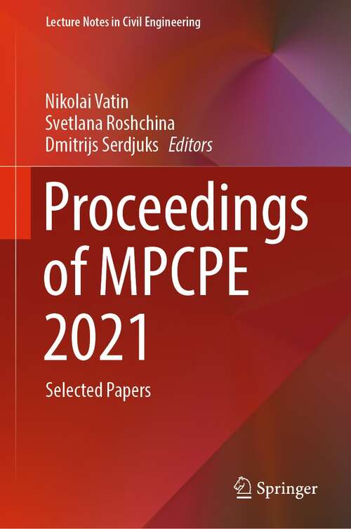 Proceedings of MPCPE 2021: Selected Papers (Lecture Notes in Civil Engineering #182)
