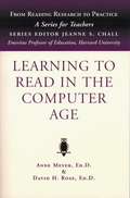 Learning to Read in the Computer Age