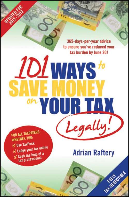 Book cover of 101 Ways to Save Money on Your Tax - Legally! 2013 - 2014