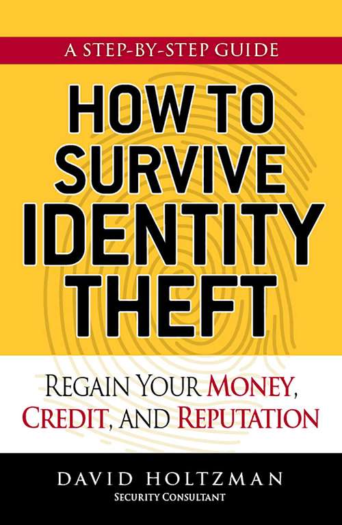 Book cover of How to Survive Identity Theft: Regain Your Money, Credit, and Reputation