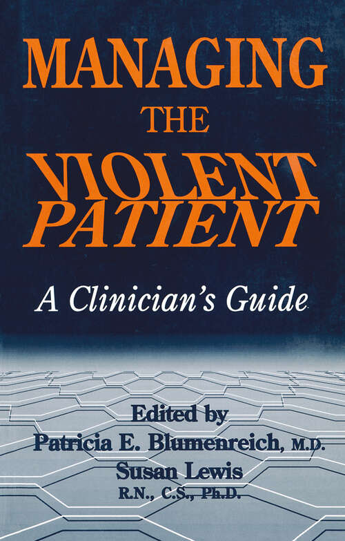 Managing The Violent Patient: A Clinician's Guide