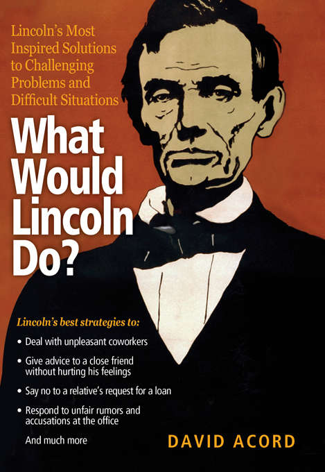 Book cover of What Would Lincoln Do?