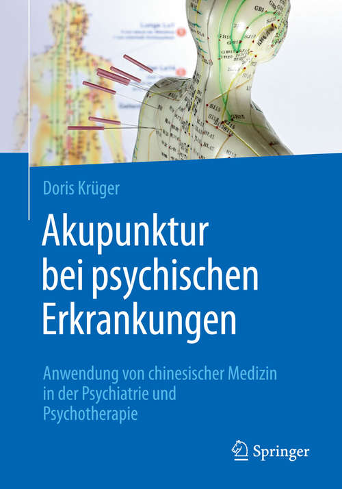 Book cover of Akupunktur bei psychischen Erkrankungen: Anwendung von chinesischer Medizin in der Psychiatrie und Psychotherapie
