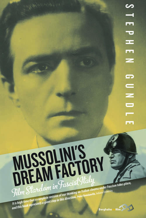 Book cover of Mussolini's Dream Factory