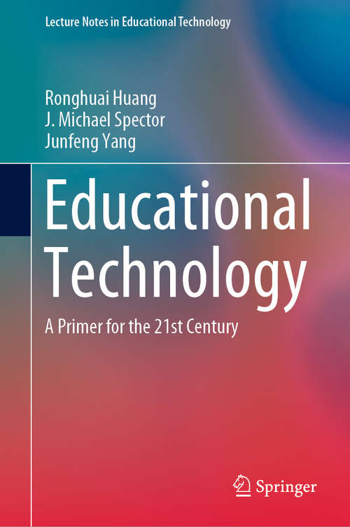 Educational Technology: A Primer for the 21st Century (Lecture Notes in Educational Technology)