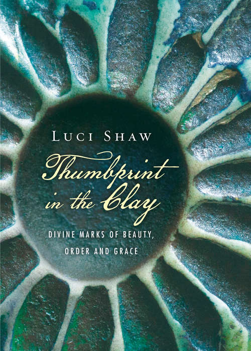 Book cover of Thumbprint in the Clay: Divine Marks of Beauty, Order and Grace