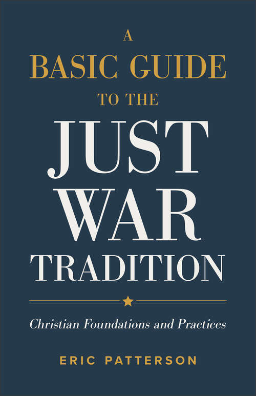 Book cover of A Basic Guide to the Just War Tradition