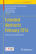 Extended Abstracts February 2016: Positivity And Valuations (Trends in Mathematics #9)