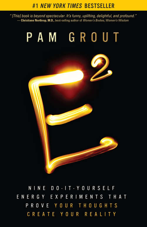 Book cover of E-Squared: Nine Do-it-yourself Energy Experiments That Prove Your Thoughts Create Your Reality (Miniature Editions Ser.)