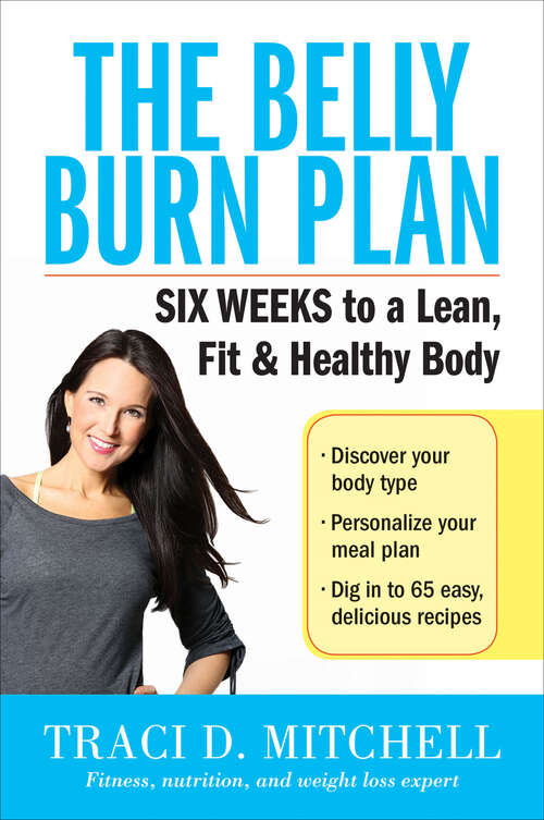 Book cover of The Belly Burn Plan: Six Weeks to a Lean, Fit & Healthy Body