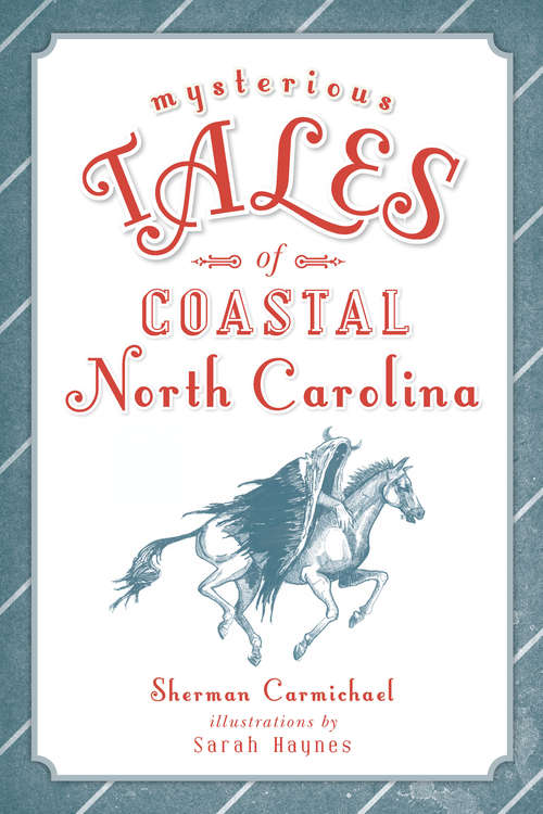Mysterious Tales of Coastal North Carolina (Forgotten Tales)