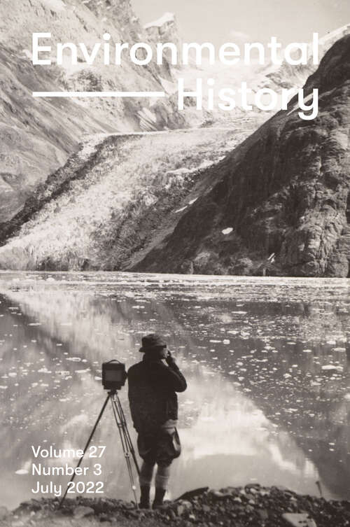 Book cover of Environmental History, volume 27 number 3 (July 2022)