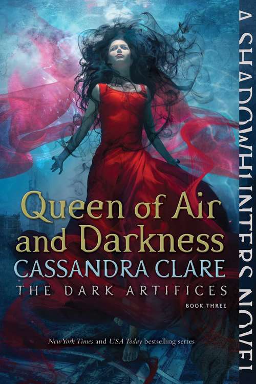 Queen of Air and Darkness: Lady Midnight; Lord Of Shadows; Queen Of Air And Darkness (The Dark Artifices #3)