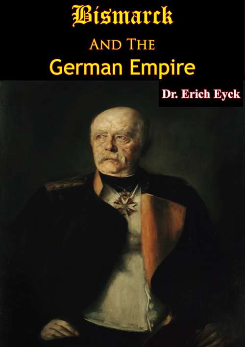 Book cover of Bismarck And The German Empire