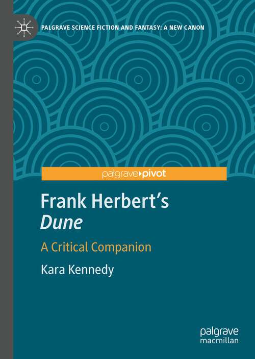Book cover of Frank Herbert's "Dune": A Critical Companion (1st ed. 2022) (Palgrave Science Fiction and Fantasy: A New Canon)