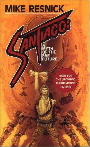 Santiago: A Myth of the Far Future