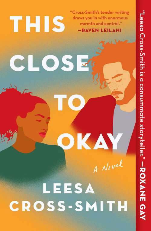 Book cover of This Close to Okay: A Novel