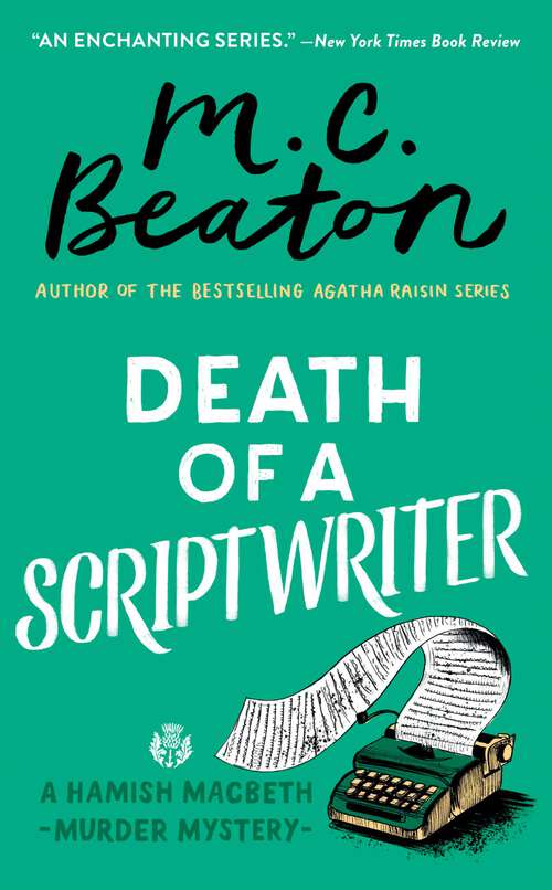 Book cover of Death of a Scriptwriter (Hamish Macbeth Mystery #14)