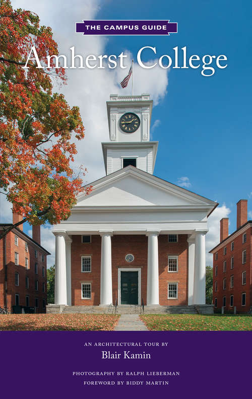 Book cover of Amherst College: The Campus Guide (The Campus Guide)