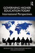 Governing Higher Education Today: International Perspectives